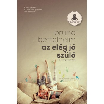 AZ ELÉG JÓ SZÜLŐ - KÖNYV A GYEREKNEVELÉSRŐL (2014)