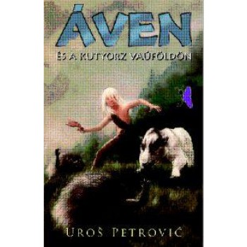 ÁVEN ÉS A KUTYORZ VAÚFÖLDÖN (2014)
