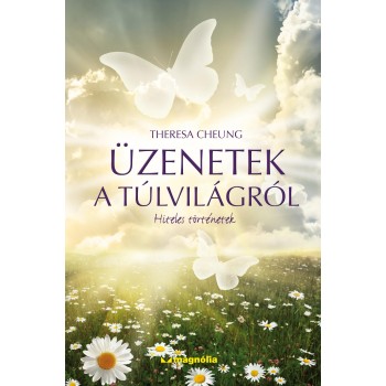 ÜZENETEK A TÚLVILÁGRÓL - HITELES TÖRTÉNETEK (2014)
