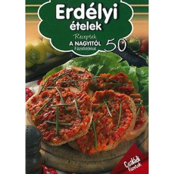 ERDÉLYI ÉTELEK - RECEPTEK A NAGYITÓL 50. (2014)