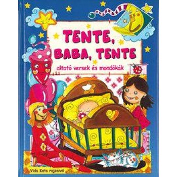 TENTE, BABA, TENTE - ALTATÓ VERSEK ÉS MONDÓKÁK (2014)