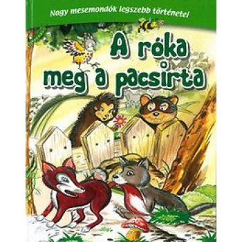 A RÓKA MEG A PACSIRTA - NAGY MESEMONDÓK LEGSZEBB TÖRTÉNETEI (2014)