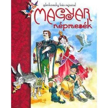 MAGYAR NÉPMESÉK - JENKOVSZKY IVÁN RAJZAIVAL -ÚJ! (2014)