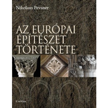 AZ EURÓPAI ÉPÍTÉSZET TÖRTÉNETE - 5., ÁTDOLGOZOTT KIADÁS (2014)