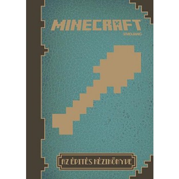 MINECRAFT - AZ ÉPÍTÉS KÉZIKÖNYVE (2014)