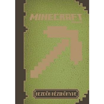 MINECRAFT - KEZDŐK KÉZIKÖNYVE (2014)