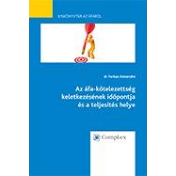 AZ ÁFAKÖTELEZETTSÉG KELETKEZÉSÉNEK IDŐPONTJA ÉS A TELJESÍTÉS HELYE (2014)
