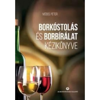 BORKÓSTOLÁS ÉS BORBÍRÁLAT KÉZIKÖNYVE (2014)