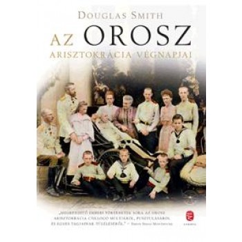 AZ OROSZ ARISZTOKRÁCIA VÉGNAPJAI (2014)