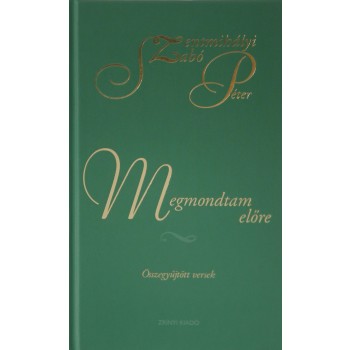 MEGMONDTAM ELŐRE - ÖSSZEGYŰJTÖTT VERSEK (2014)