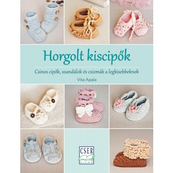 HORGOLT KISCIPŐK - CSINOS CIPŐK, SZANDÁLOK ÉS CSIZMÁK A LEGKISEBBEKNEK (2014)