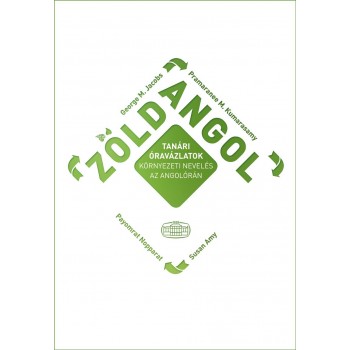 ZÖLD ANGOL - TANÁRI ÓRAVÁZLATOK, KÖRNYEZETI NEVELÉS AZ ANGOLÓRÁN (2014)