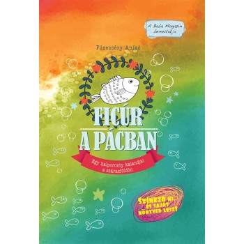 FICÚR A PÁCBAN - EGY HALPORONTY KALANDJAI A SZÁRAZFÖLDÖN (2014)