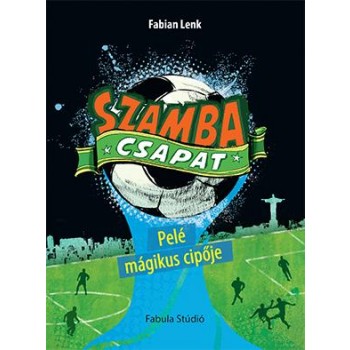 PELÉ MÁGIKUS CIPŐJE - SZAMBA CSAPAT 2. (2014)