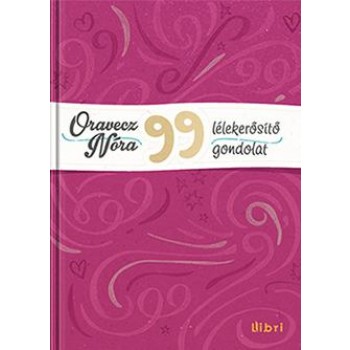 99 LÉLEKERŐSÍTŐ GONDOLAT (2014)