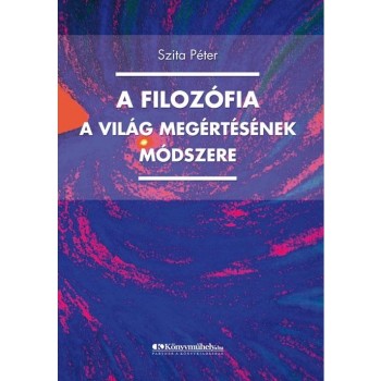 A FILOZÓFIA - A VILÁG MEGISMERÉSÉNEK MÓDSZERE (2014)
