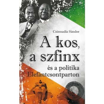 A KOS, A SZFINX ÉS A POLITIKA ELEFÁNTCSONTPARTON (2014)