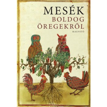 MESÉK BOLDOG ÖREGEKRŐL (2014)