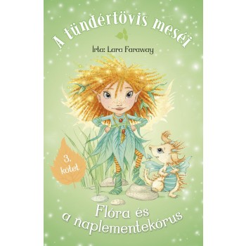 FLÓRA ÉS A NAPLEMENTEKÓRUS - A TÜNDÉRTÖVIS MESÉI 3. (2014)