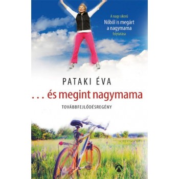 ÉS MEGINT NAGYMAMA - TOVÁBBFEJLŐDÉSREGÉNY (2014)