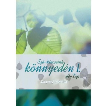 SZÓ-KINCSEINK KÖNNYEDÉN I. - A-DZS (2014)