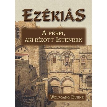 EZÉKIÁS - A FÉRFI, AKI BÍZOTT ISTENBEN (2014)