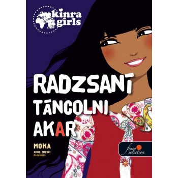 RADZSANI TÁNCOLNI AKAR - KÖTÖTT - KINRA GIRLS 4. (2014)