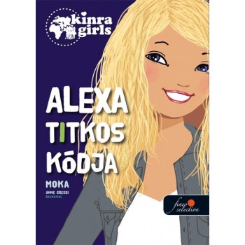 ALEXA TITKOS KÓDJA - KÖTÖTT - KINRA GIRLS 6. (2014)