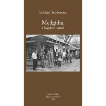 MEDGIDIA, A HAJDANI VÁROS (2014)