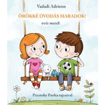 ÖRÖKKÉ ÓVODÁS MARADOK! - OVIS MESÉK