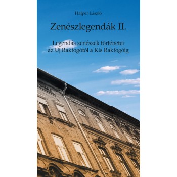 ZENÉSZLEGENDÁK II. - LEGENDÁS ZENÉSZEK TÖRTÉNETEI AZ ÚJ RÁKFOGÓTÓL A KIS... (2014)