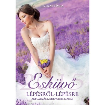 ESKÜVŐ LÉPÉSRŐL-LÉPÉSRE 2015 (2014)