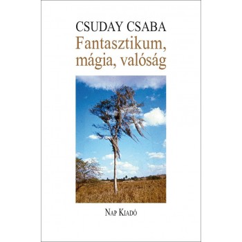 FANTASZTIKUM, MÁGIA, VALÓSÁG - CSUDAY CSABA 70 ÉVES (2014)