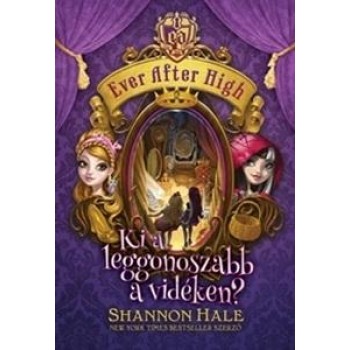 KI A LEGGONOSZABB A VIDÉKEN? - EVER AFTER HIGH 2. (2014)