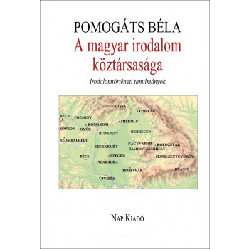 A MAGYAR IRODALOM KÖZTÁRSASÁGA - IRODALOMTÖRTÉNETI TANULMÁNYOK (2014)