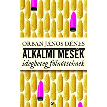 ALKALMI MESÉK IDEGBETEG FÖLNŐTTEKNEK (2014)