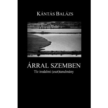 ÁRRAL SZEMBEN - TÍZ IRODALMI (ESET)TANULMÁNY (2014)