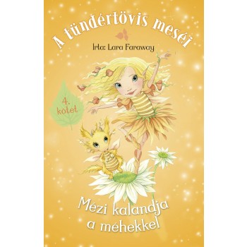 MÉZI KALANDJA A MÉHEKKEL - A TÜNDÉRTÖVIS MESÉI 4. (2014)