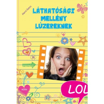 LÁTHATÓSÁGI MELLÉNY LÚZEREKNEK - LOL KÖNYVEK (2014)