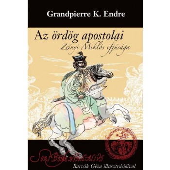 AZ ÖRDÖG APOSTOLAI - ZRÍNYI MILÓS IFJÚSÁGA (2014)