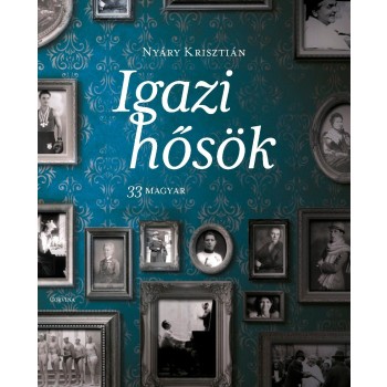 IGAZI HŐSÖK - 33 MAGYAR (2014)