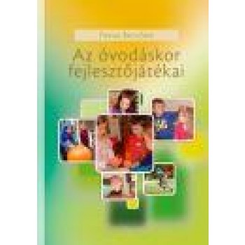 AZ ÓVODÁSKOR FEJLESZTŐJÁTÉKAI (2014)