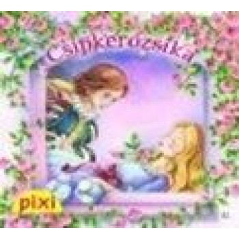 CSIPKERÓZSIKA - PIXI MESÉL 32. (2014)