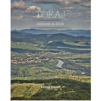 TOKAJ - EMBEREK ÉS DŰLŐK (2014)