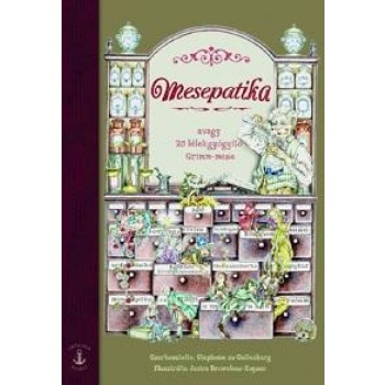 MESEPATIKA - AVAGY 25 LÉLEKGYÓGYÍTÓ GRIMM-MESE (2014)