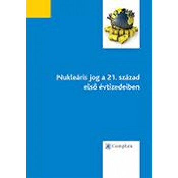 NUKLEÁRIS JOG A 21. SZÁZAD ELSŐ ÉVTIZEDEIBEN (2014)