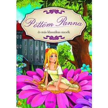PÖTTÖM PANNA ÉS MÁS KLASSZIKUS MESÉK (2014)