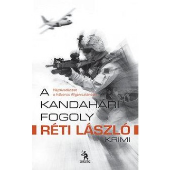 A KANDAHÁRI FOGOLY (2014)