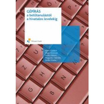 GÉPÍRÁS - A BETŰTANULÁSTÓL A HIVATALOS LEVELEKIG (2006)