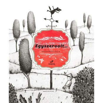 EGYSZERVOLT... - MESEANTOLÓGIA (2014)